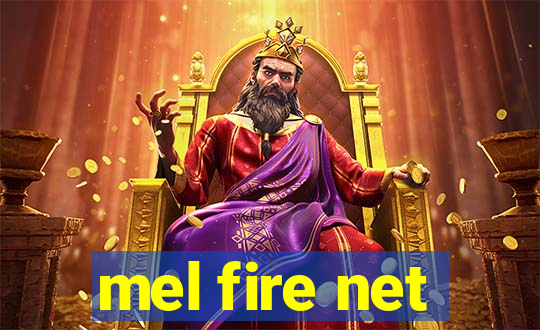 mel fire net