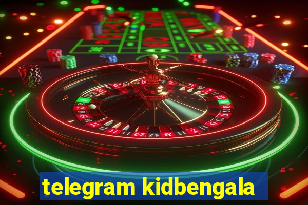 telegram kidbengala