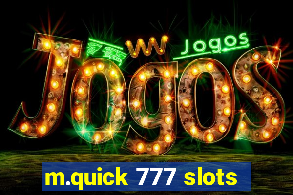 m.quick 777 slots