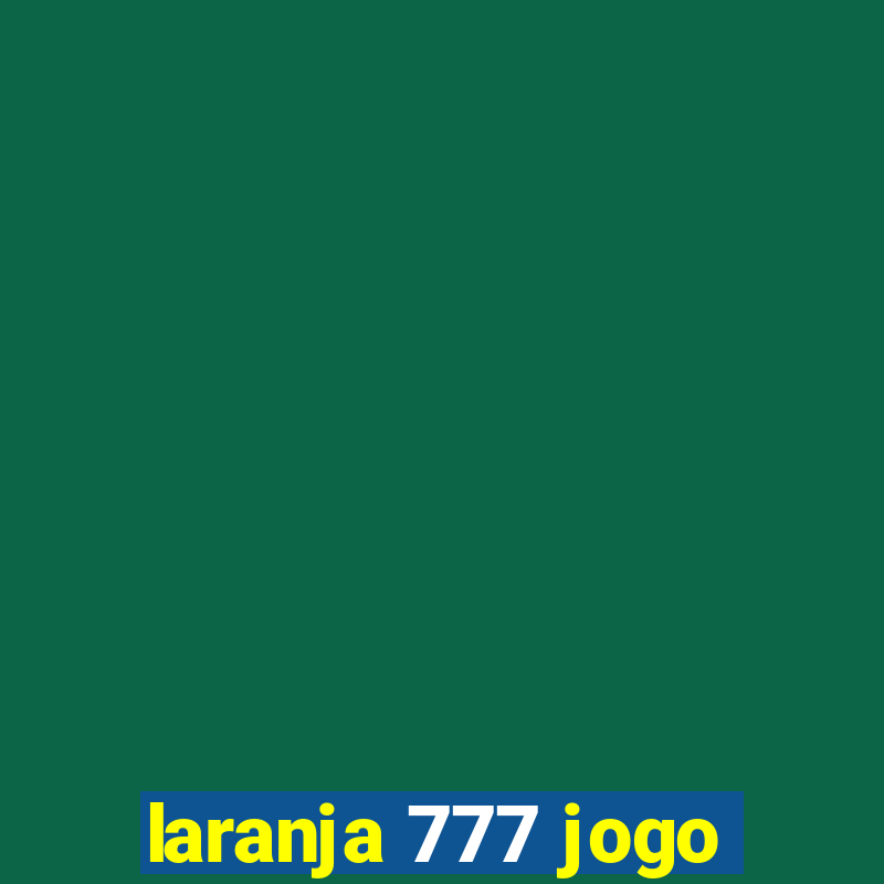 laranja 777 jogo