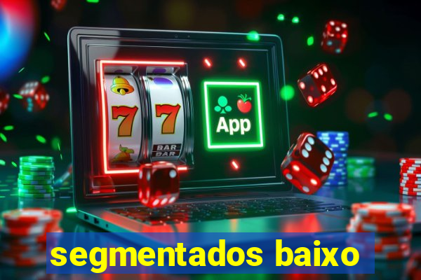 segmentados baixo