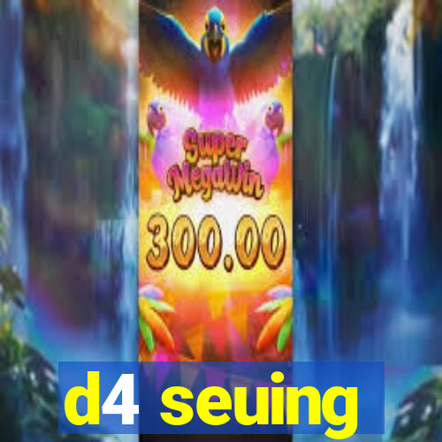 d4 seuing