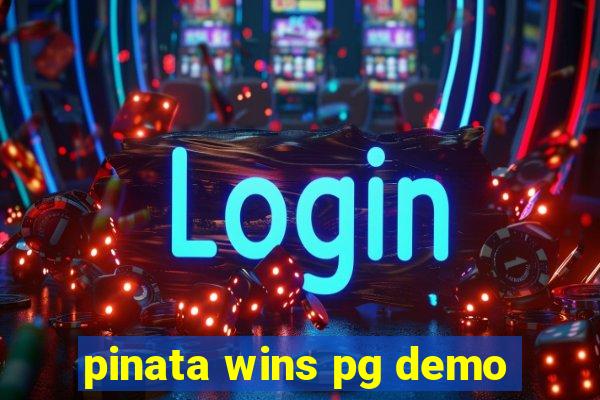 pinata wins pg demo