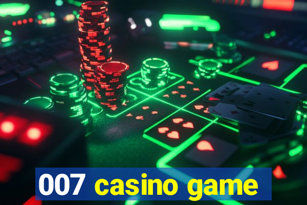 007 casino game