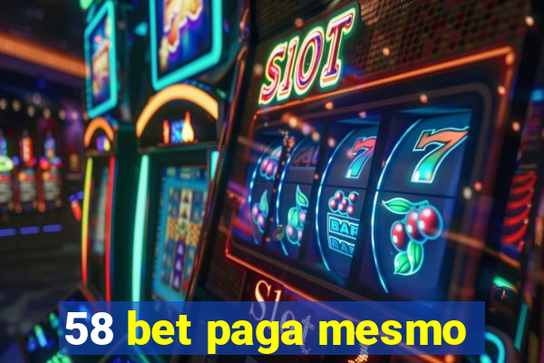 58 bet paga mesmo