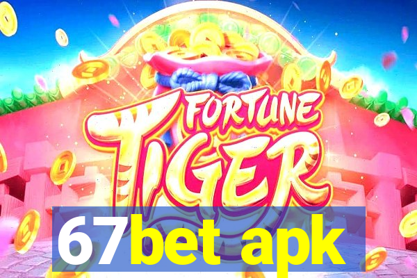 67bet apk