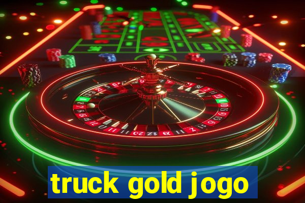 truck gold jogo