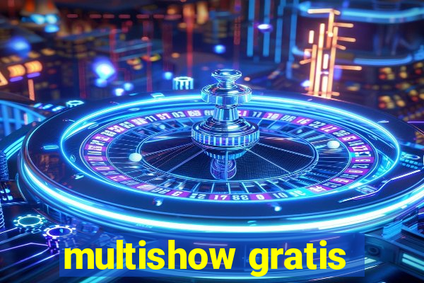 multishow gratis