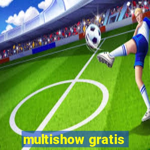 multishow gratis