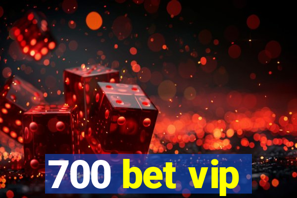 700 bet vip