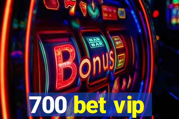 700 bet vip