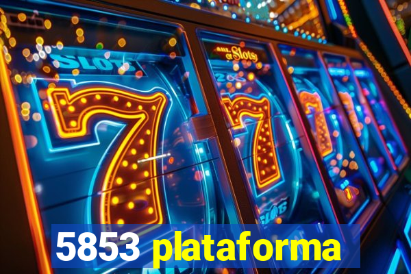 5853 plataforma