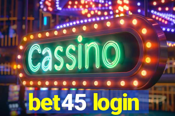 bet45 login