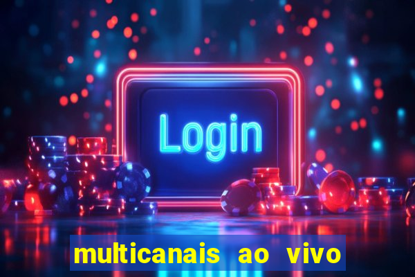 multicanais ao vivo jogo do flamengo