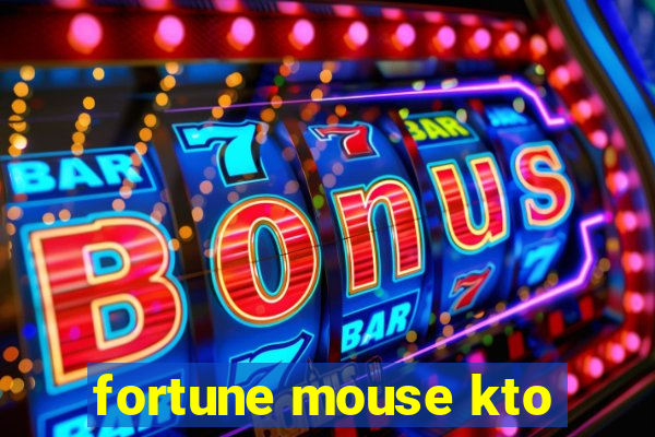 fortune mouse kto