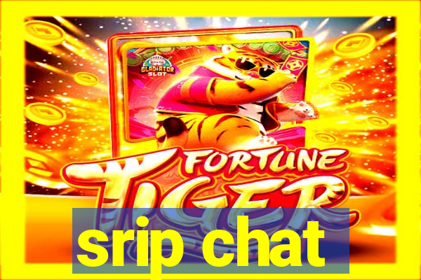 srip chat