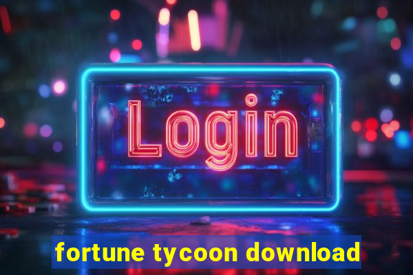 fortune tycoon download