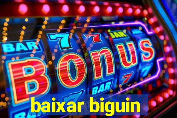 baixar biguin