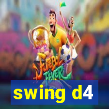 swing d4