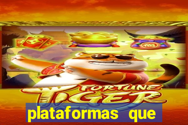 plataformas que estao pagando bem