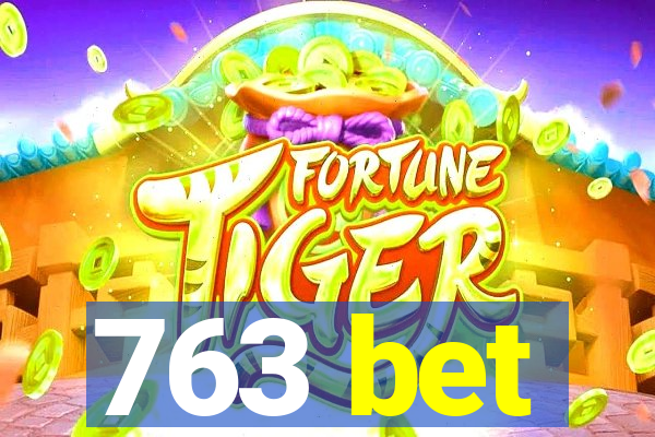 763 bet