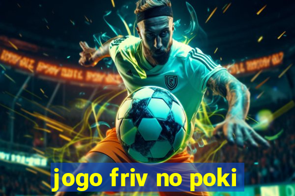 jogo friv no poki