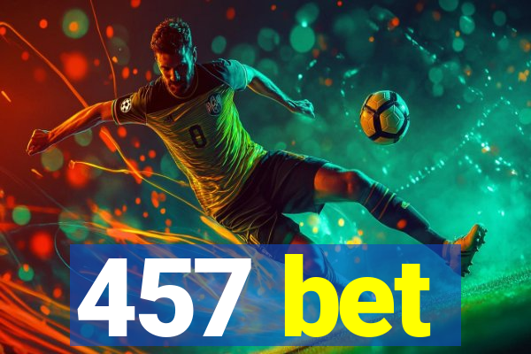 457 bet