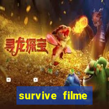 survive filme completo dublado