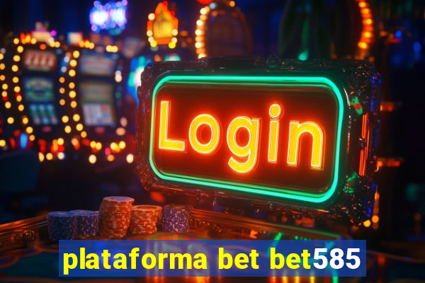 plataforma bet bet585