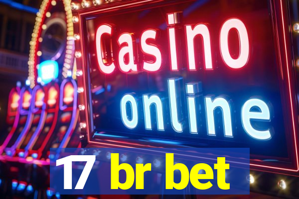 17 br bet