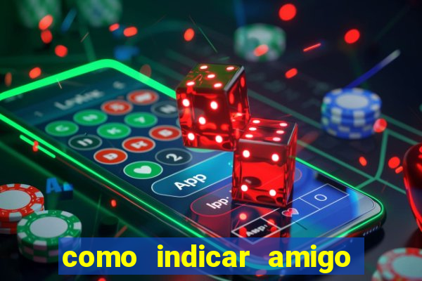 como indicar amigo no sportingbet