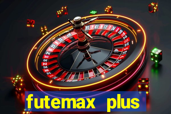 futemax plus futebol ao vivo