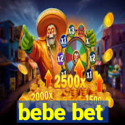 bebe bet