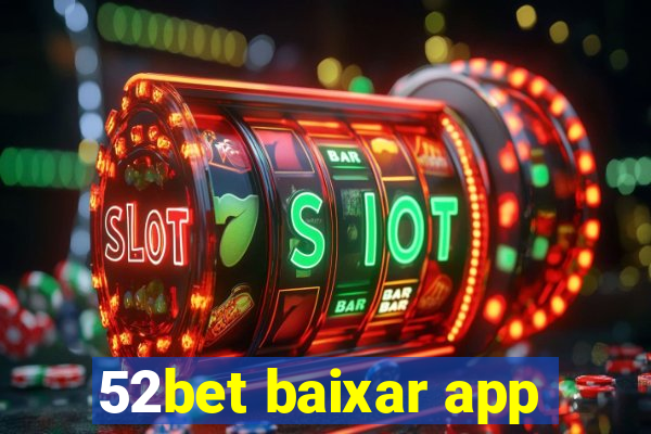 52bet baixar app