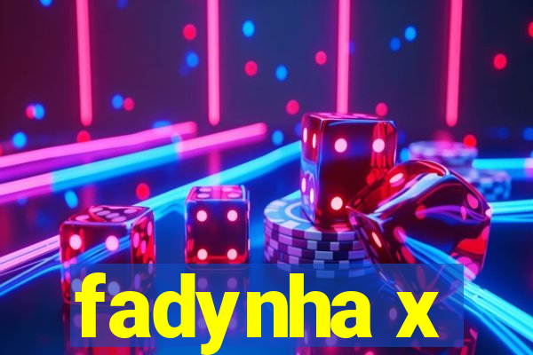 fadynha x