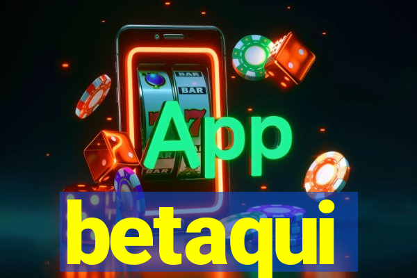 betaqui