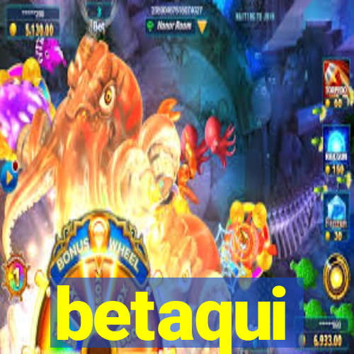 betaqui