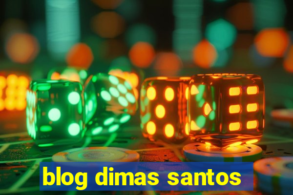 blog dimas santos