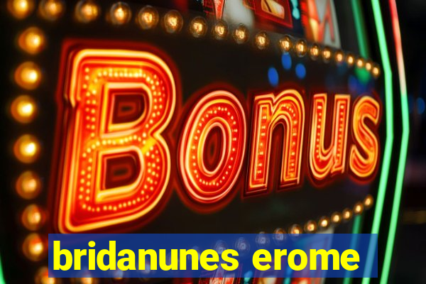 bridanunes erome