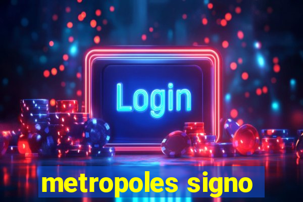 metropoles signo