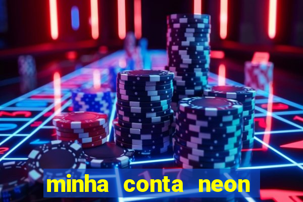 minha conta neon foi bloqueada