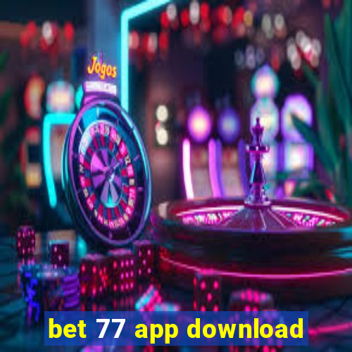 bet 77 app download