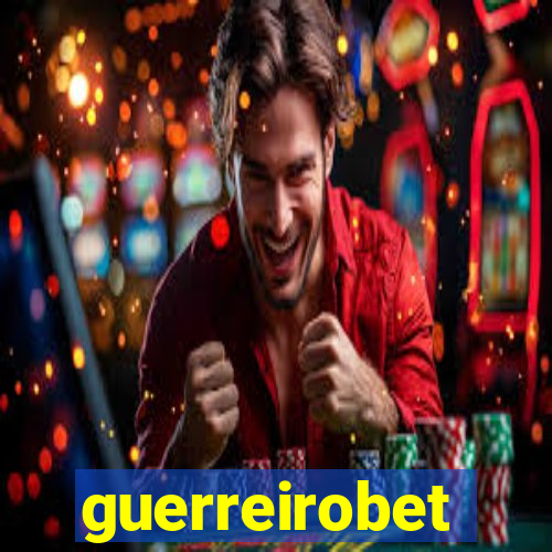 guerreirobet