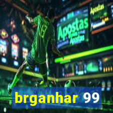 brganhar 99