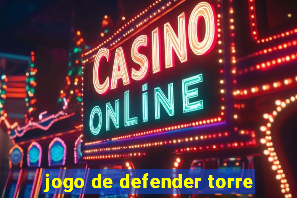 jogo de defender torre