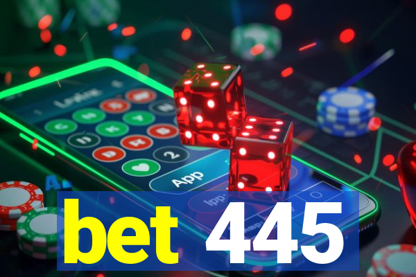 bet 445