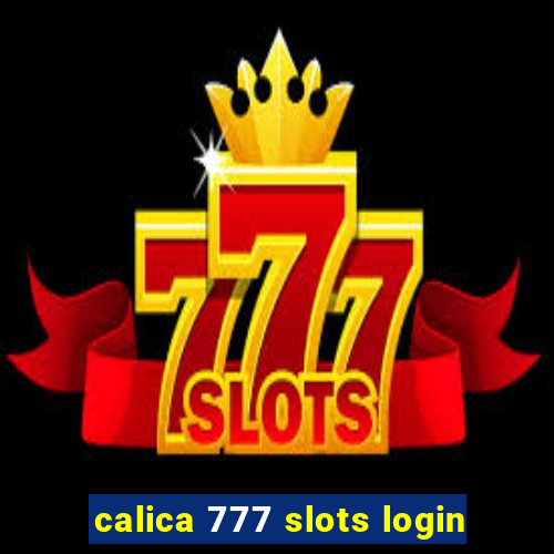 calica 777 slots login