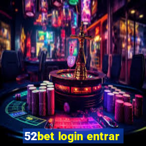 52bet login entrar