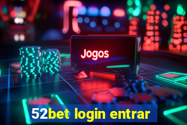 52bet login entrar