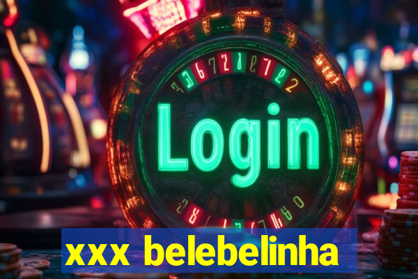 xxx belebelinha